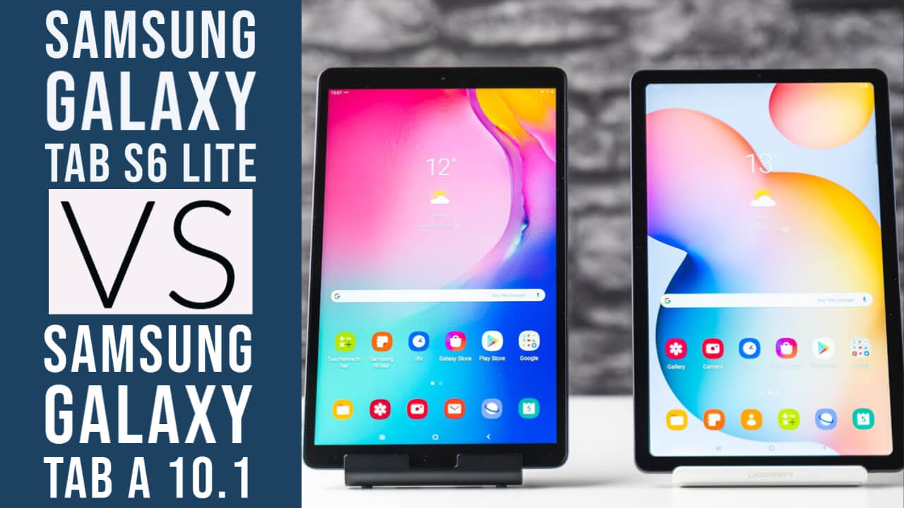 Samsung Galaxy Tab S6 Lite Vs Tab A 10.1: Which is Better? - The World