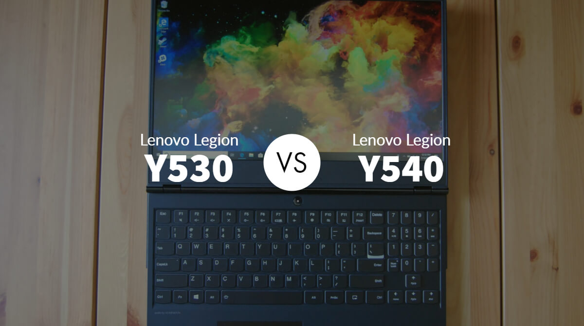 Lenovo Legion Y530 vs Y540