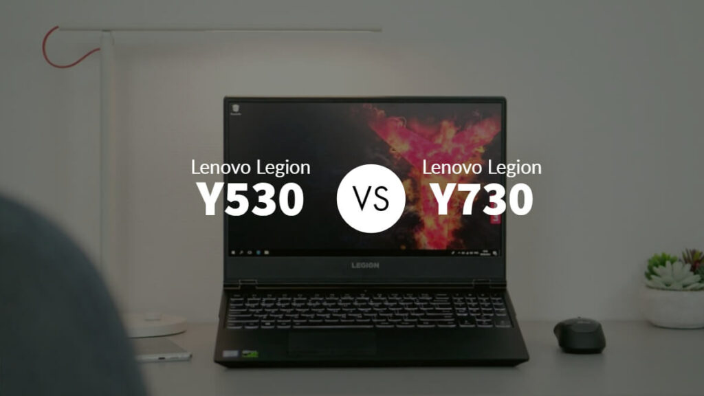 Lenovo Legion Y530 vs Y730