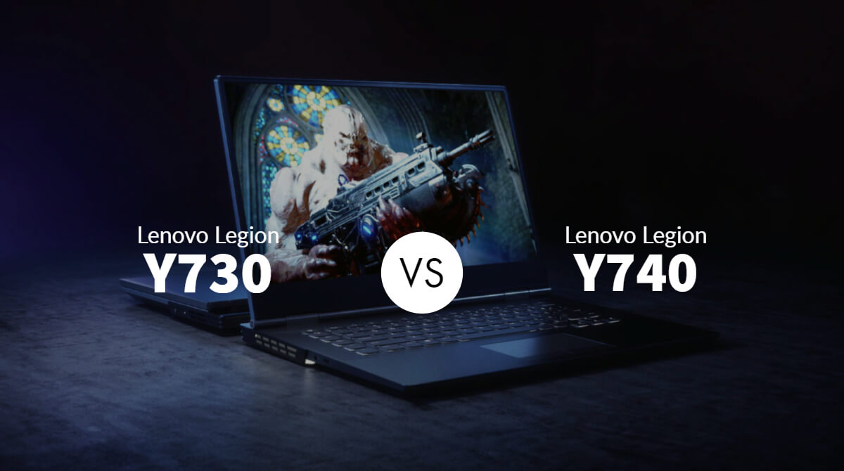 Lenovo Legion Y730 vs Y740