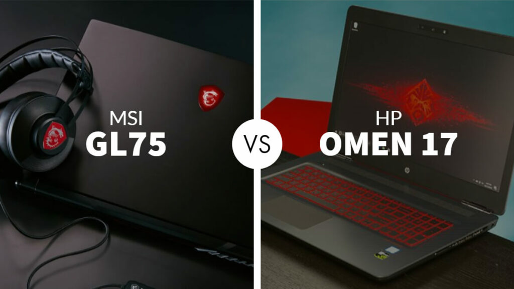 MSI GL75 vs HP Omen 17