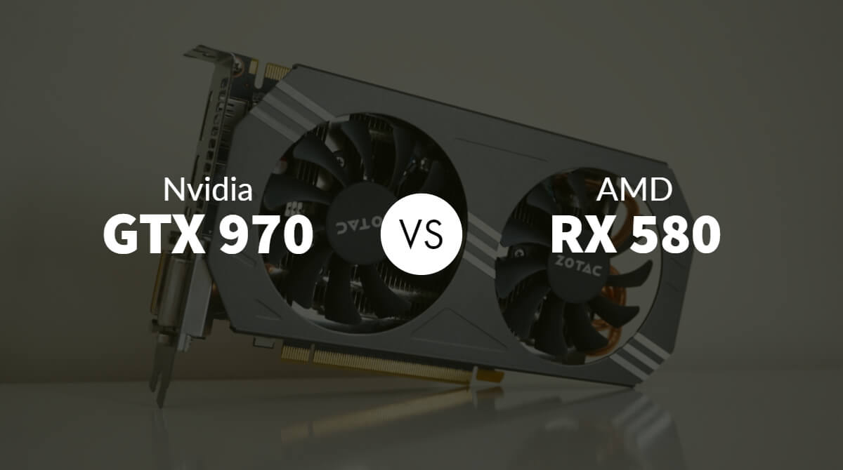 Nvidia GTX 970 vs AMD RX 580