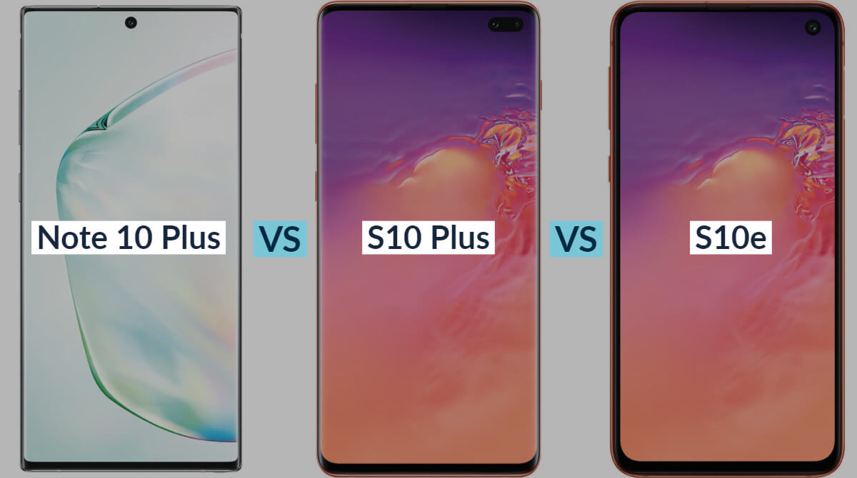 Samsung Galaxy Note 10 Plus vs S10 Plus vs S10e