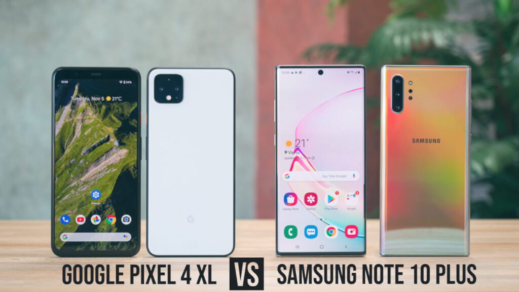 Google Pixel 4 XL Vs Samsung Note 10 Plus