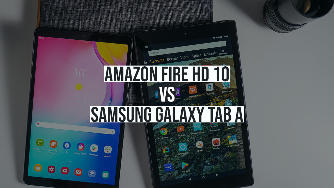 Amazon Fire HD 10 vs Samsung Galaxy Tab A