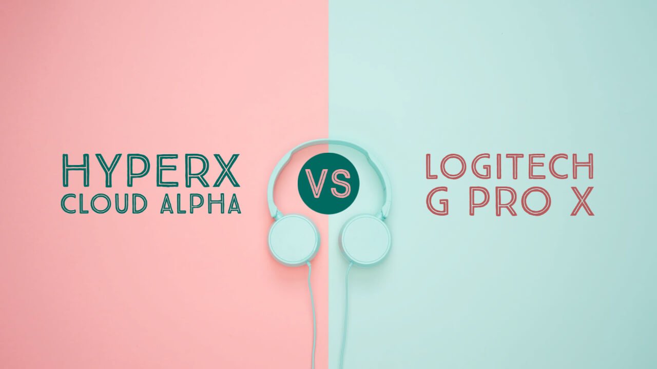 Logitech G Pro X Vs HyperX Cloud Alpha