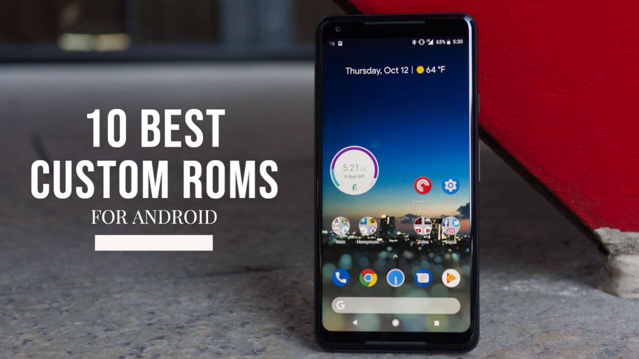 10 Best Custom ROMs For Android [2022 Edition]