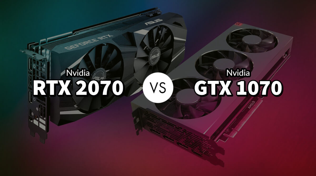 Nvidia RTX 2070 vs GTX 1070
