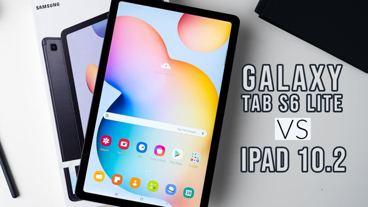 Samsung Galaxy Tab S6 Lite Vs Apple iPad 10.2
