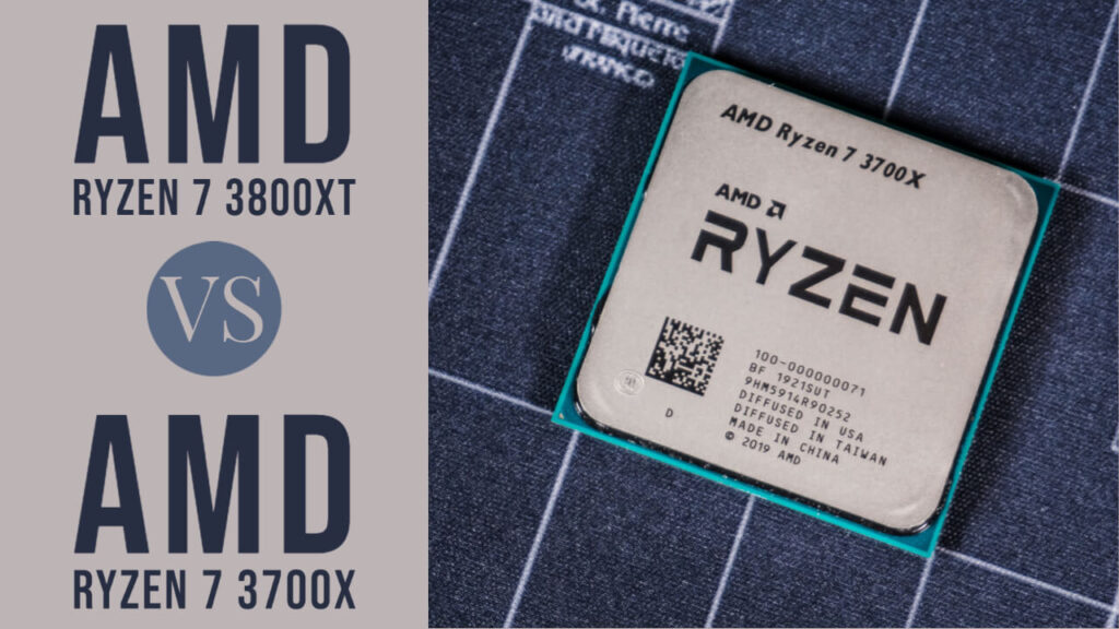 AMD Ryzen 7 3800XT Vs 3700X: Which to Buy?