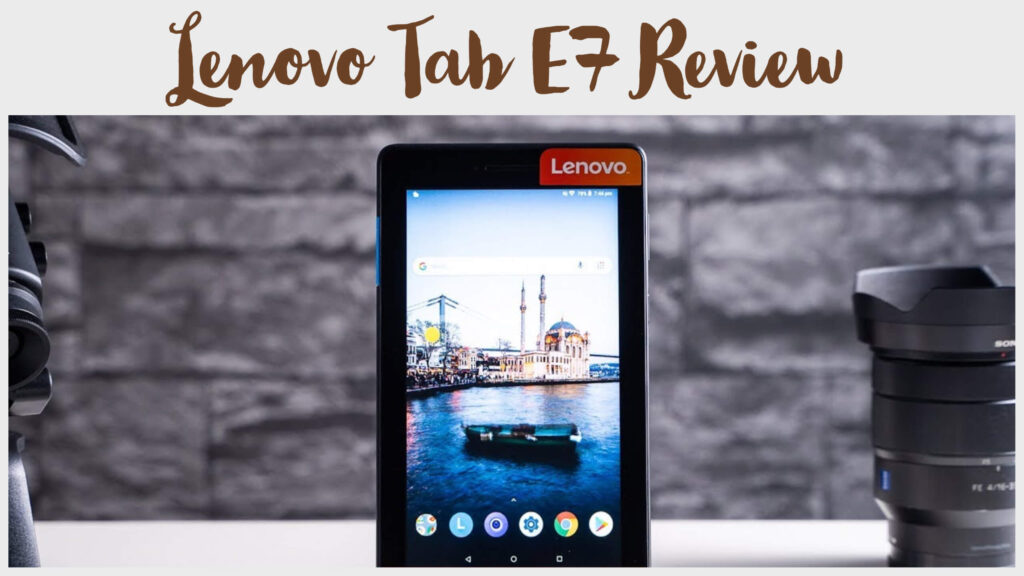 Lenovo Tab E7 Review