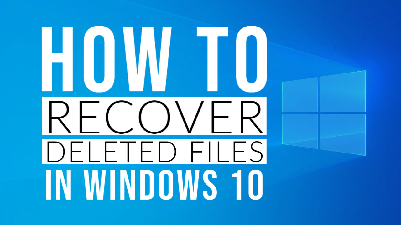 Recover Deleted Files in Windows 10