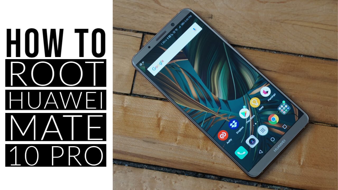 Root Huawei Mate 10 Pro