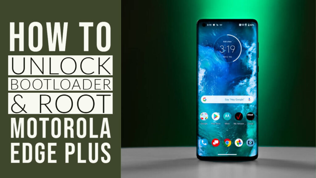 Unlock Bootloader And Root Motorola Edge Plus