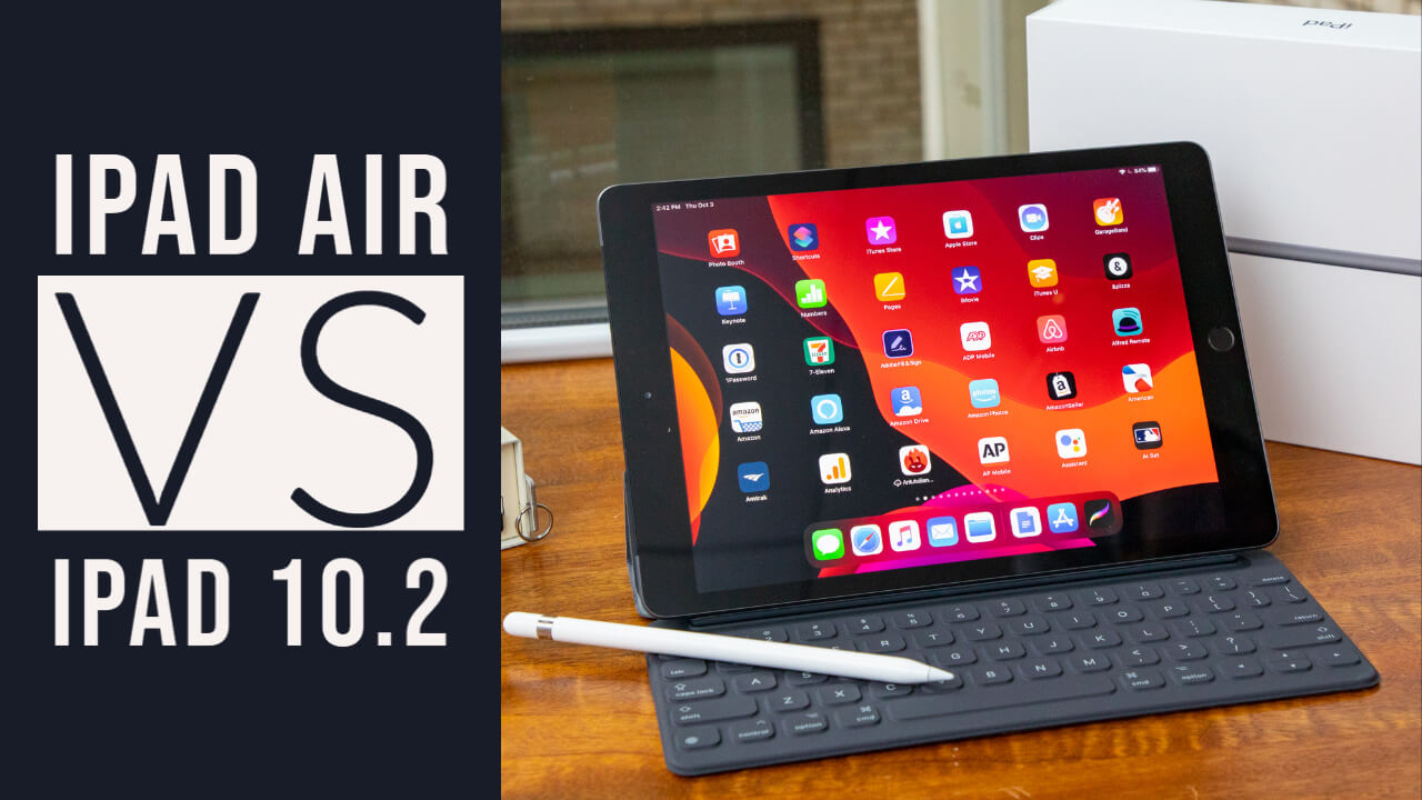 iPad Air Vs iPad 10.2