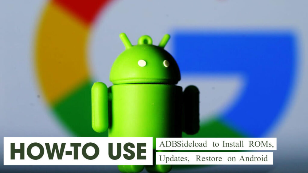 How to Use ADB Sideload to Install ROMs, Updates, Restore on Android
