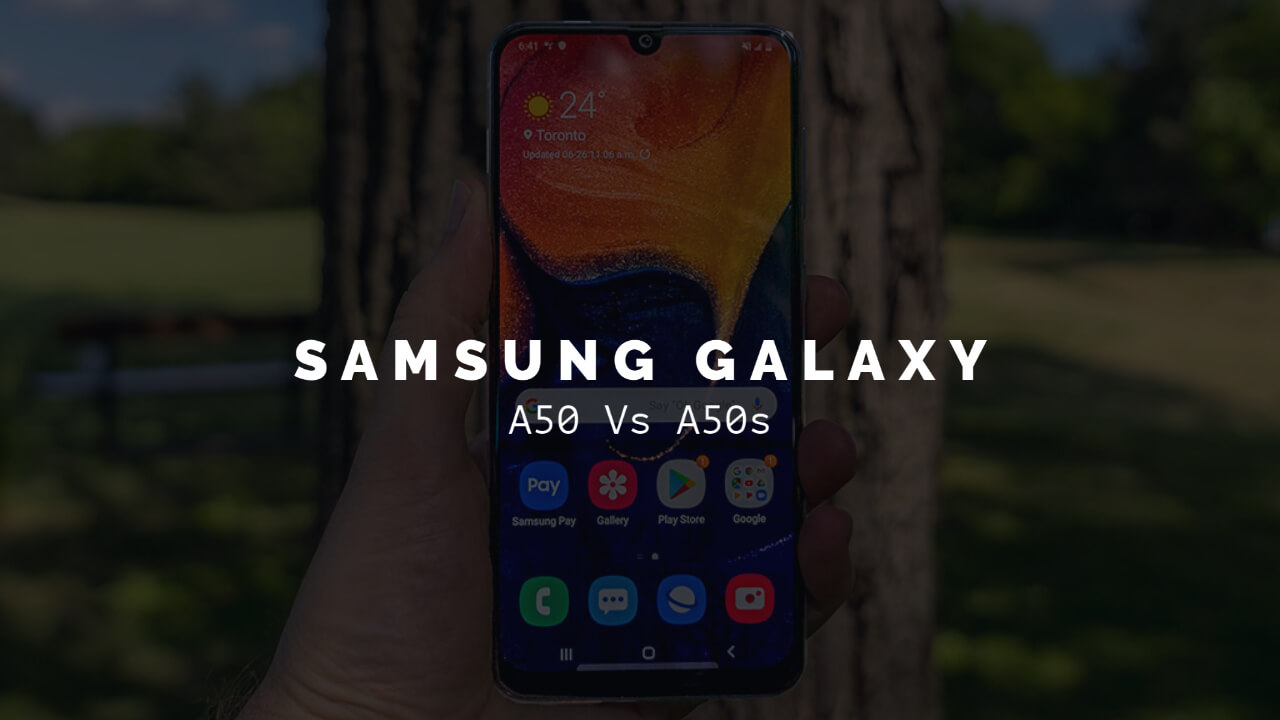 Samsung Galaxy A50s Vs A50