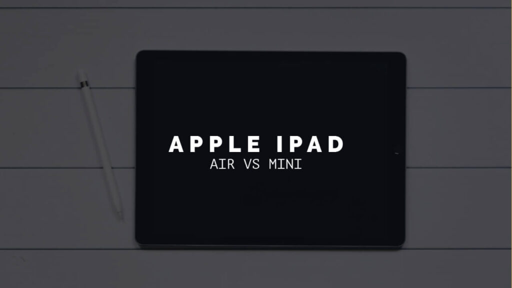 iPad Air Vs iPad Mini