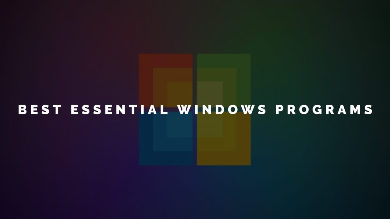 Best Essential Windows Programs