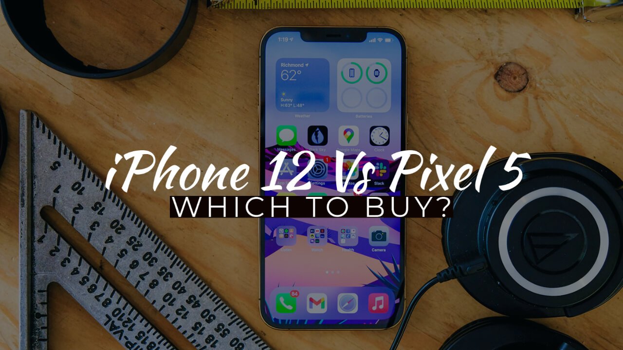 iPhone 12 Vs Pixel 5