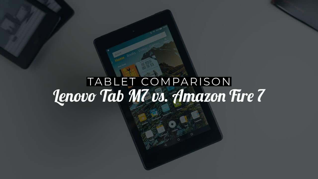 Lenovo Tab M7 vs. Amazon Fire 7