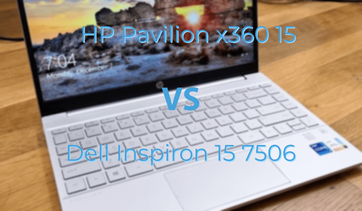 Hp pavilion x360 15 vs Dell Inspiron 15 7506
