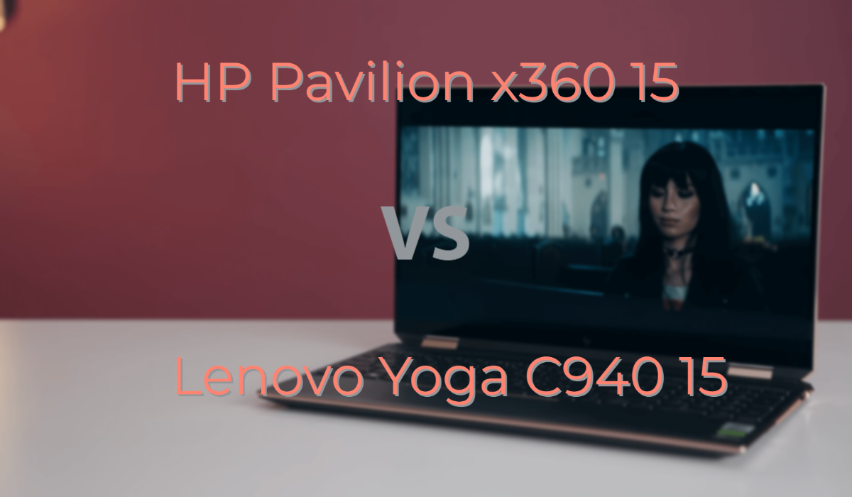 HP Spectre x360 15 vs Lenovo Yoga C940 15