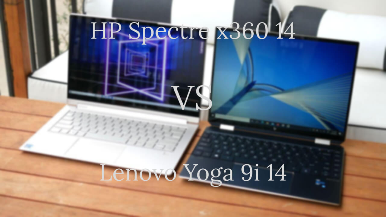 HP Spectre x360 14 vs Lenovo Yoga 9i 14