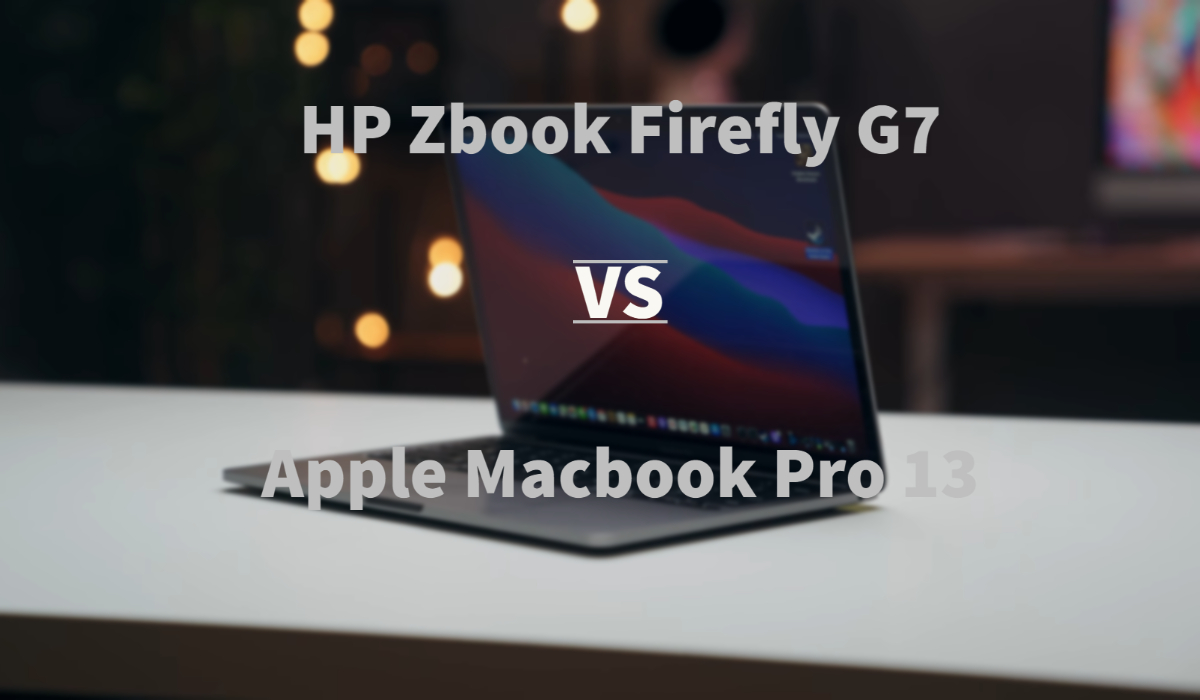 HP Zbook Firefly G7 vs Apple Macbook Pro 13