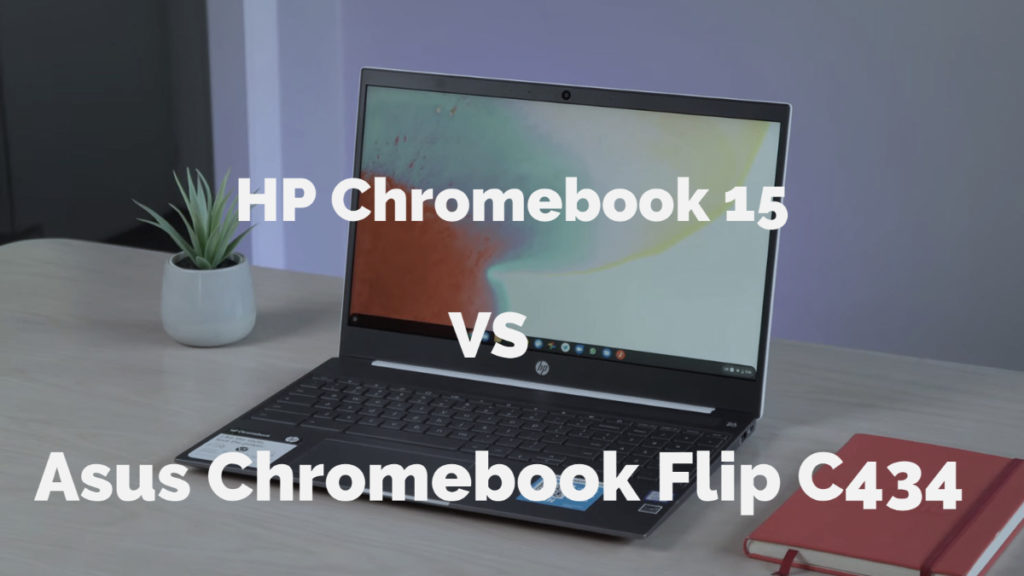 HP Chromebook 15 vs Asus Chromebook Flip C434