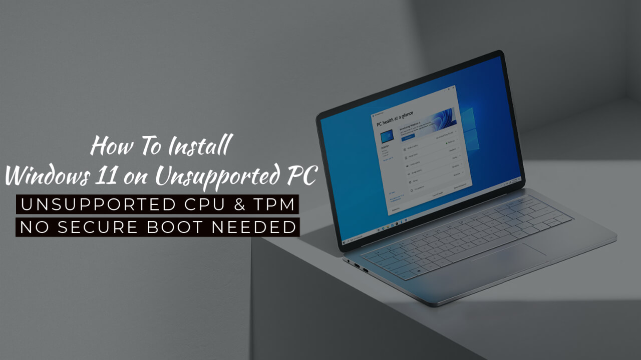 Install Windows 11 on Unsupported PC