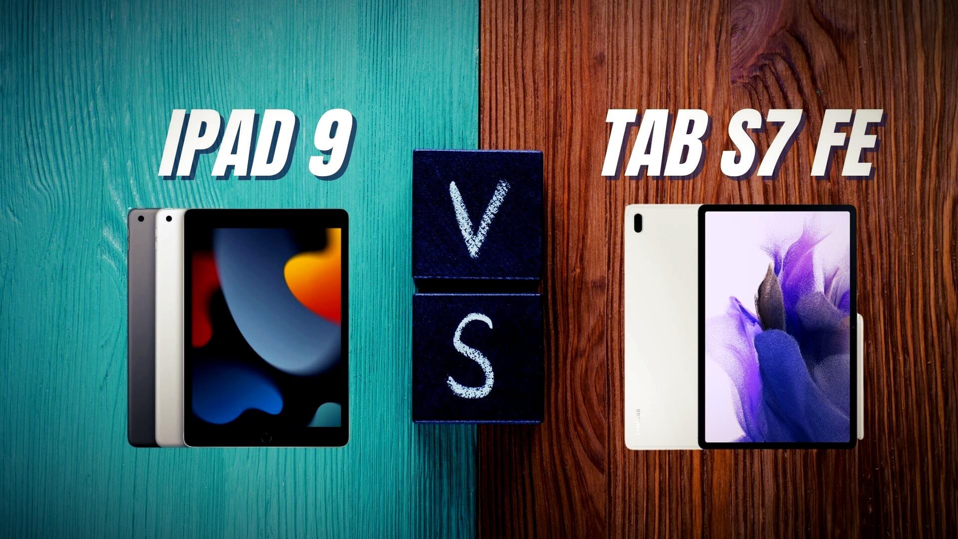 iPad 9 vs Galaxy Tab S7 FE