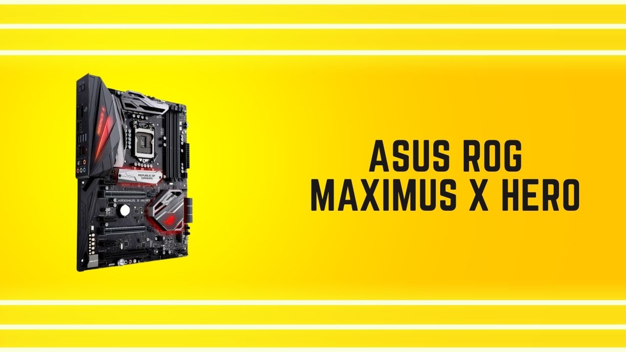 Asus ROG Maximus X Hero