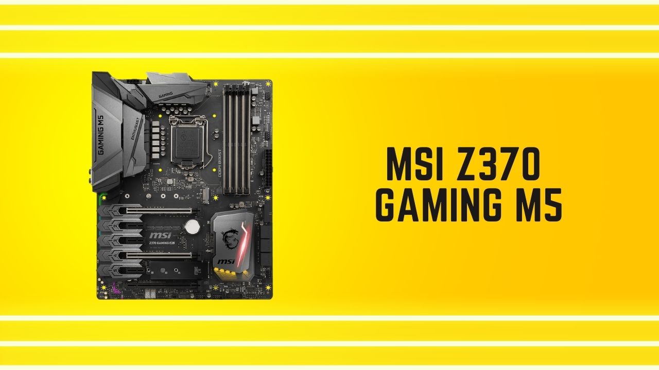 MSI Z370 Gaming M5