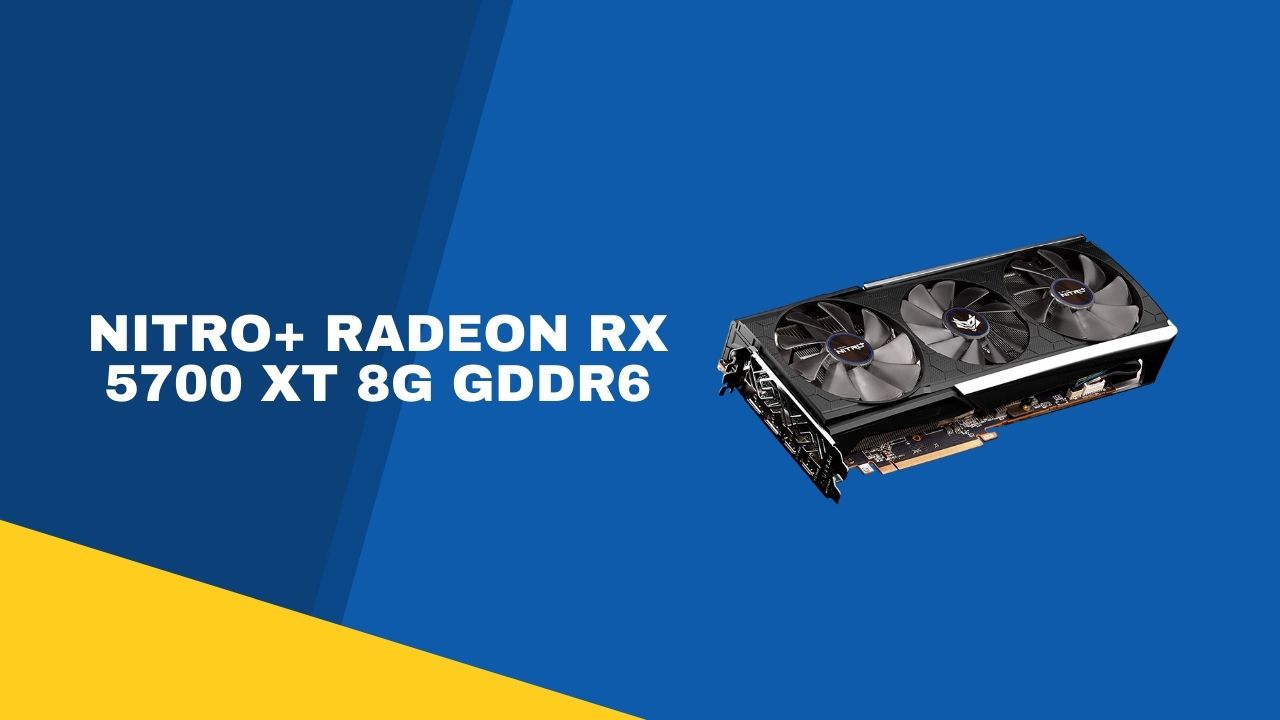 NITRO+ Radeon RX 5700 XT 8G GDDR6