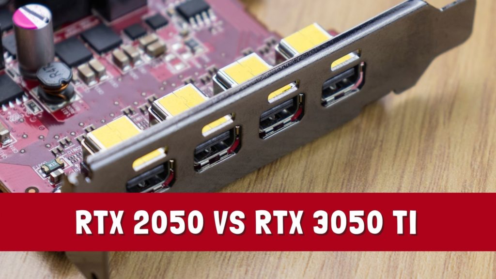 RTX 2050 Vs RTX 3050 Ti
