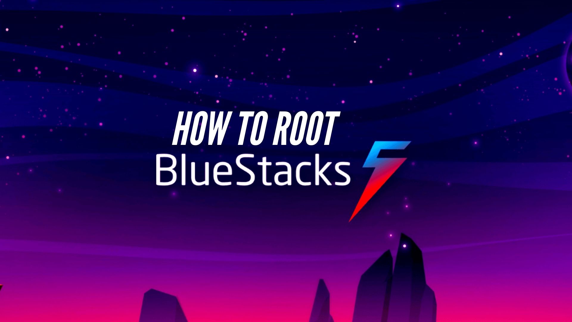 Root BlueStacks