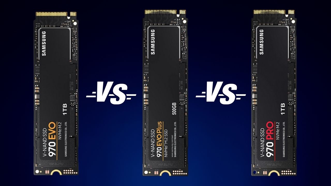 Samsung 970 EVO vs EVO Plus vs PRO
