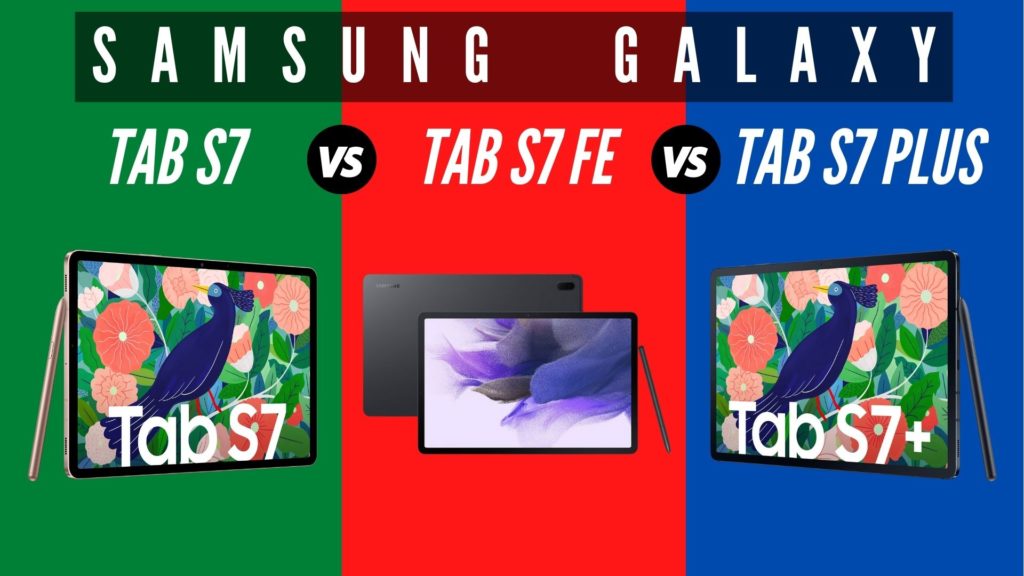 Samsung Galaxy Tab S7 vs S7 Plus vs S7 FE
