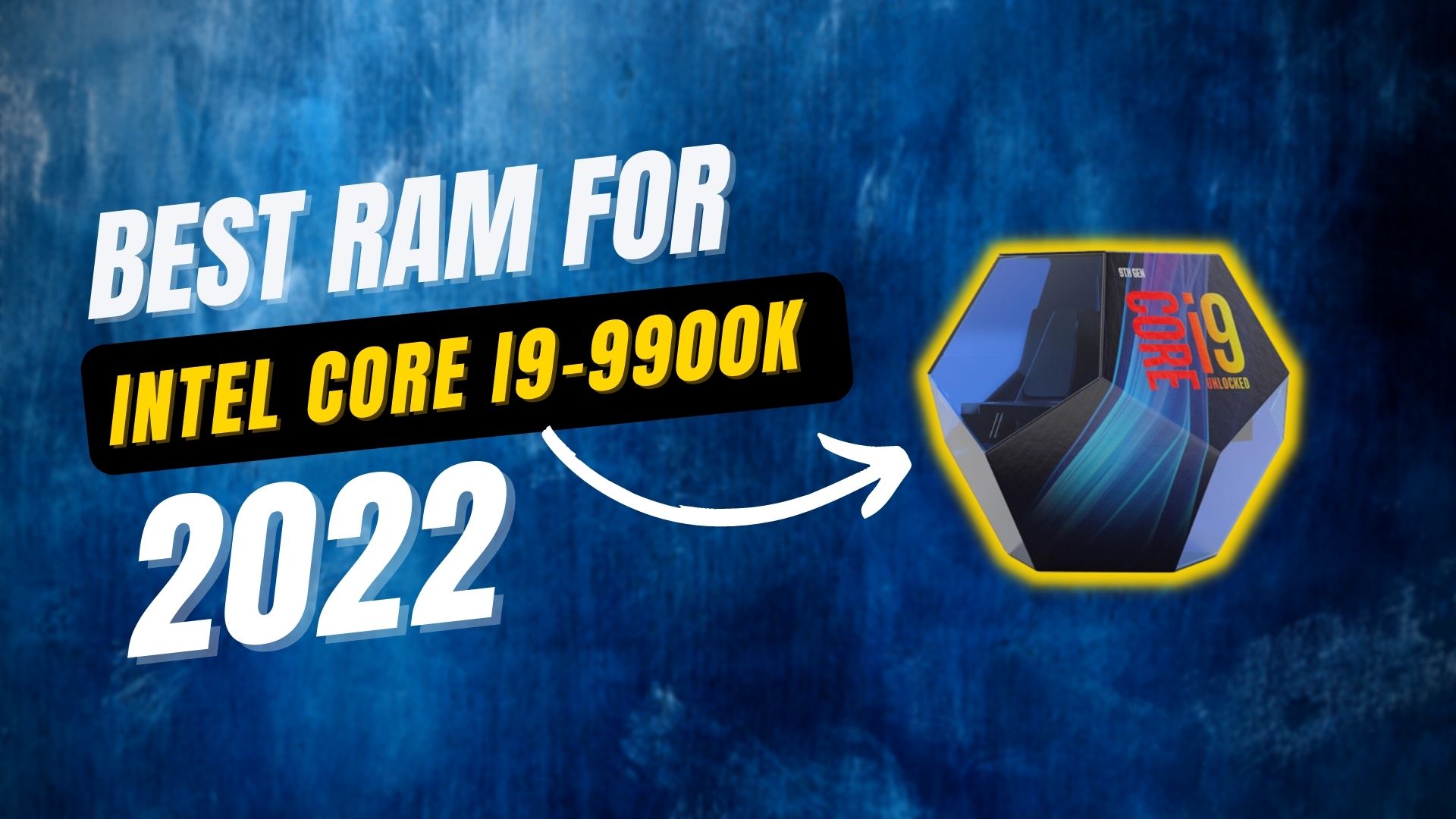 Best RAM for Intel Core i9-9900K