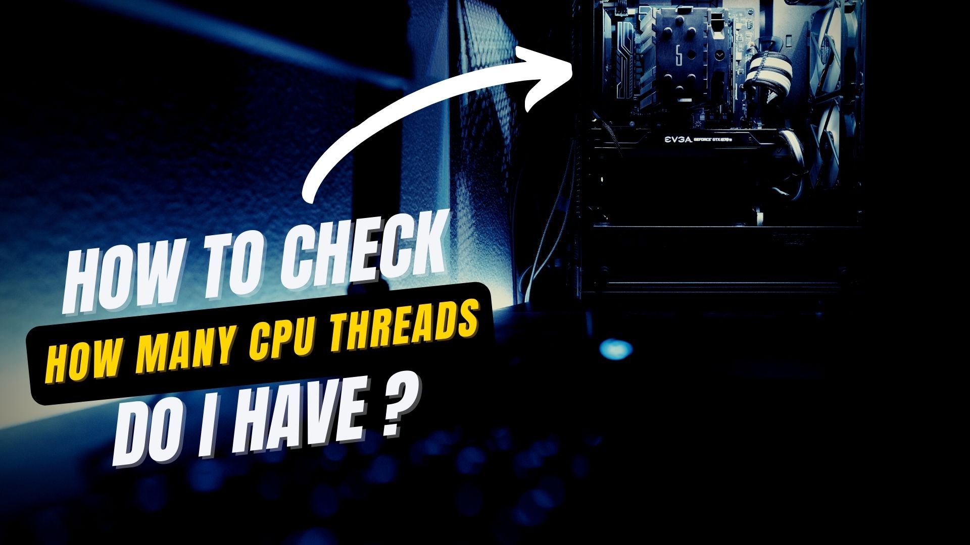 How to Check How Many CPU Threads Do I Have