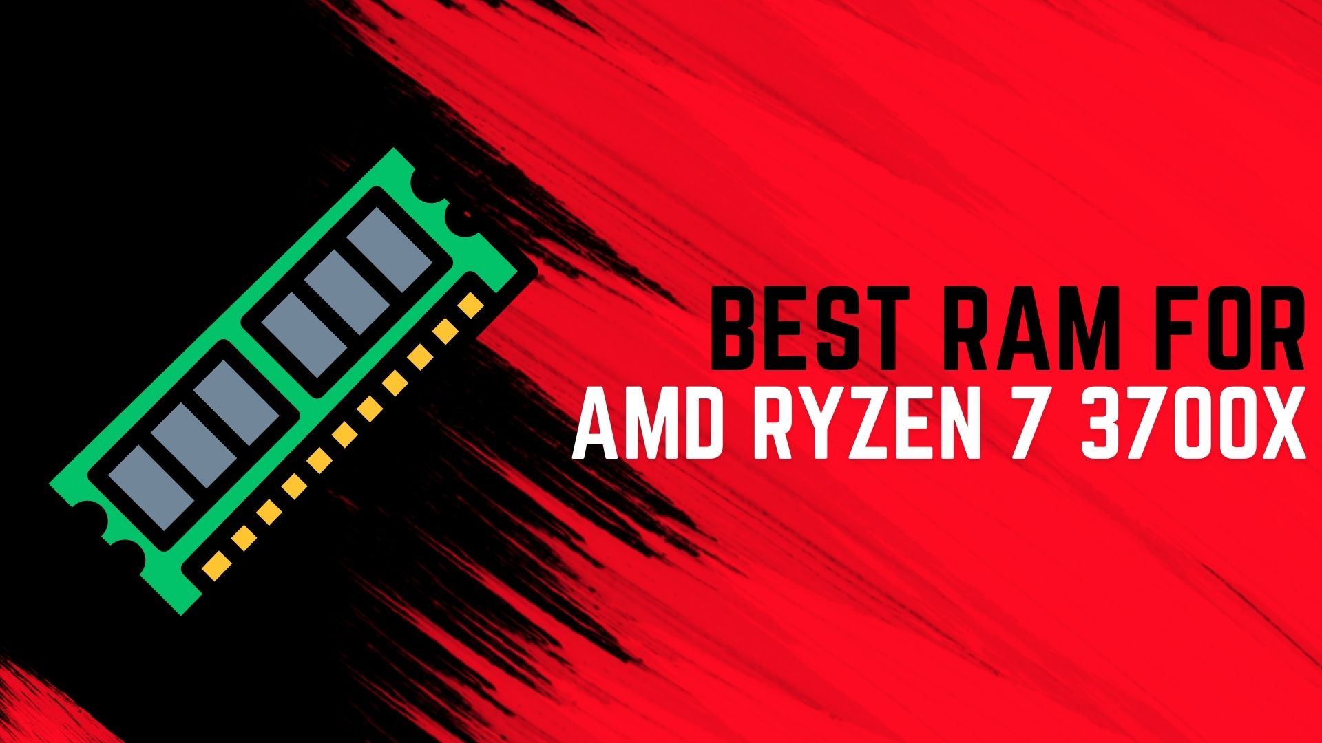 RAM for AMD Ryzen 7 3700X