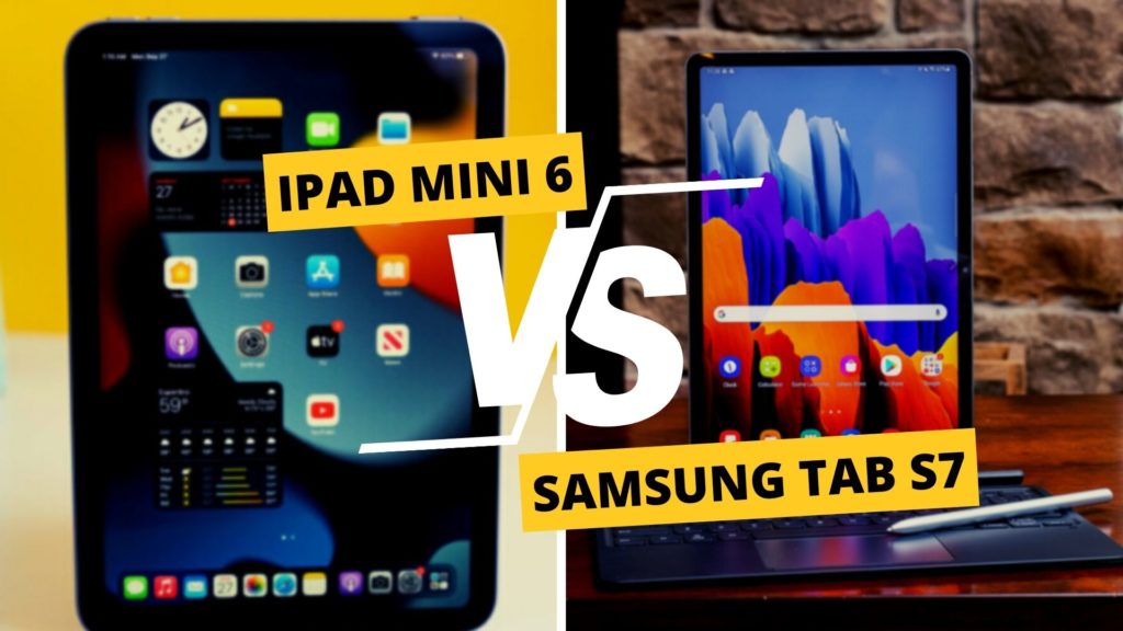 iPad Mini 6 vs Samsung Tab S7: Why This Comparison?