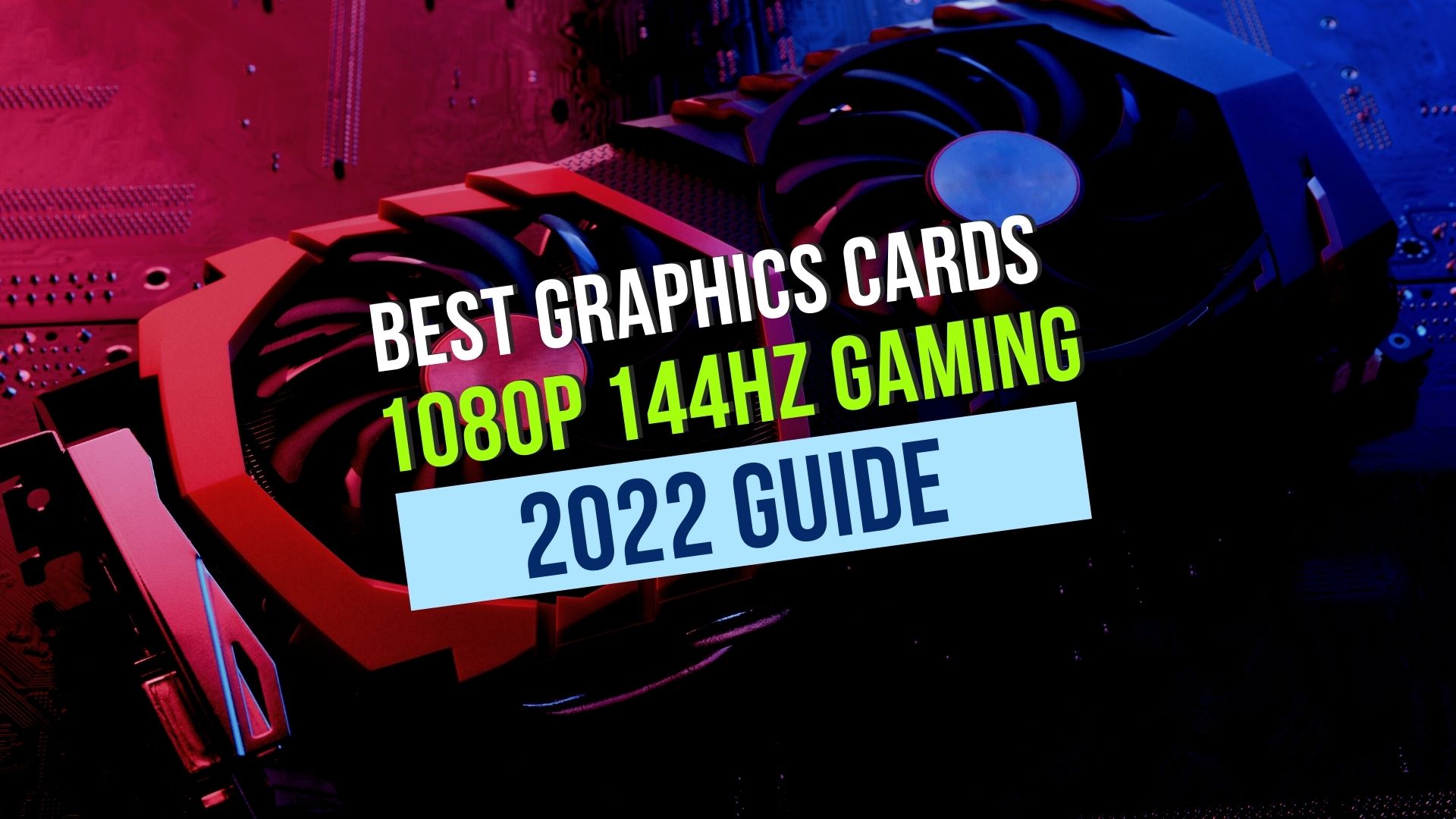Best Graphics Cards for 1080p 144hz Gaming