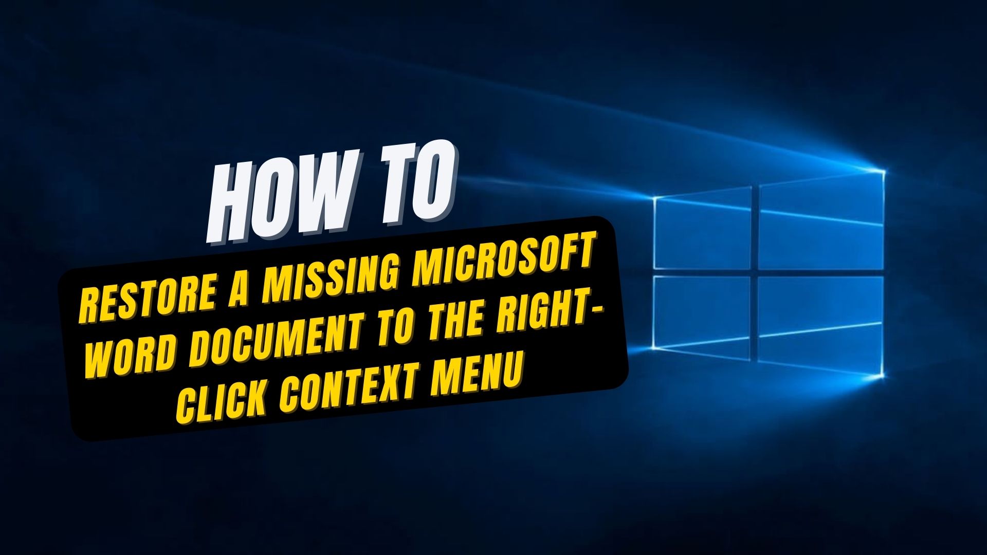 Restore a Missing Microsoft Word Document to the Right-click Context Menu