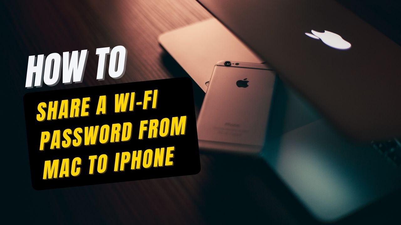 Share a Wi-Fi Password From Mac to iPhone