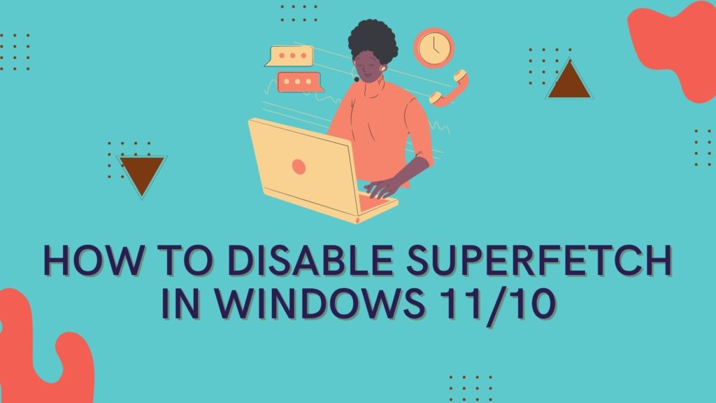 How to Disable SuperFetch in Windows 11/10