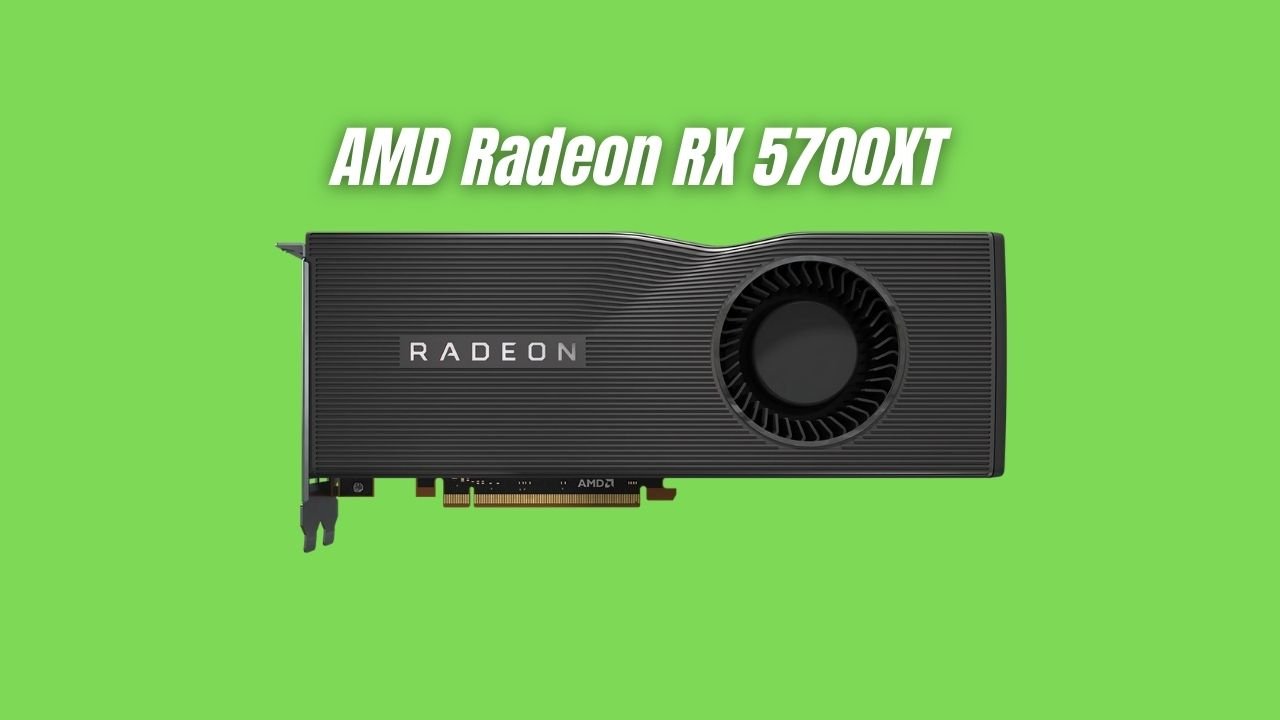 AMD Radeon RX 5700XT