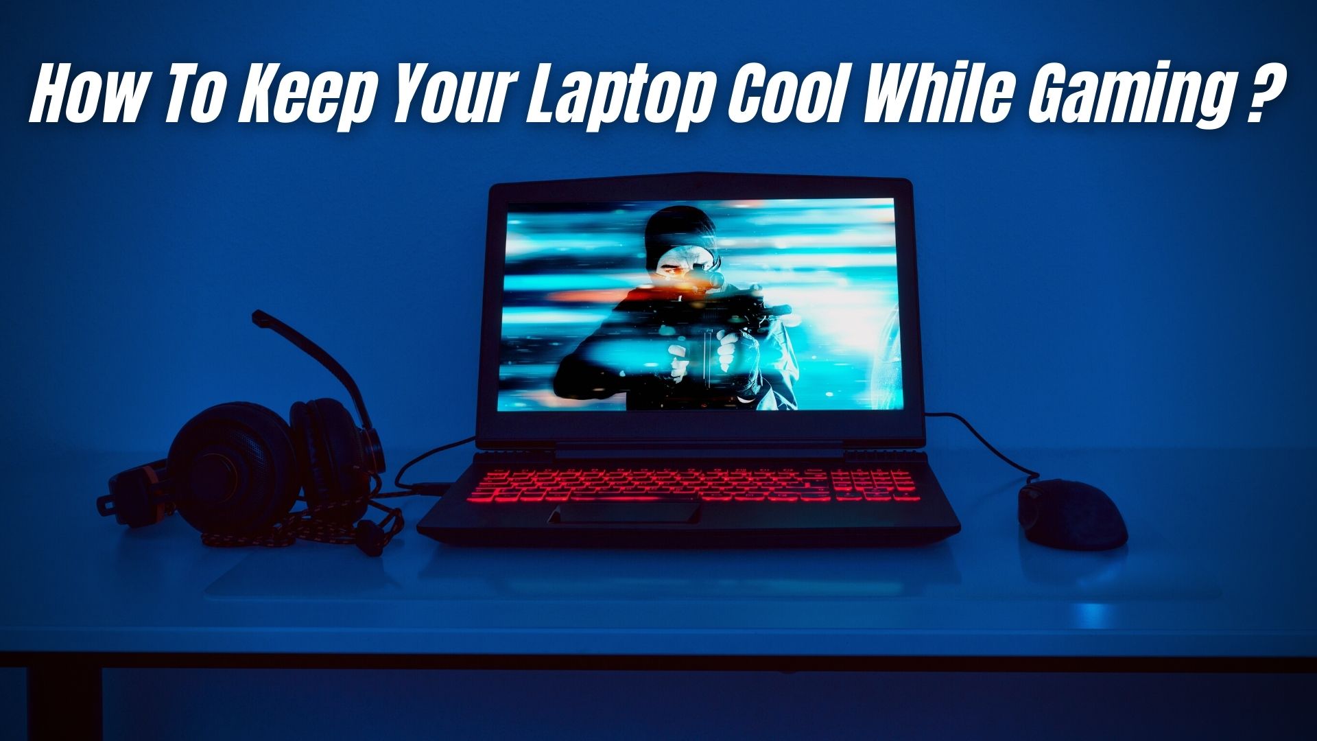 Keep Laptop Cool While Gaming