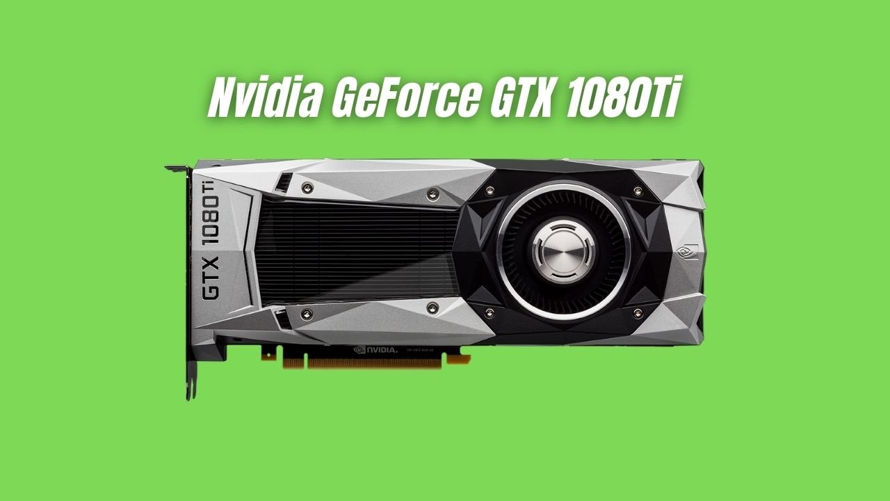 Nvidia GeForce GTX 1080Ti